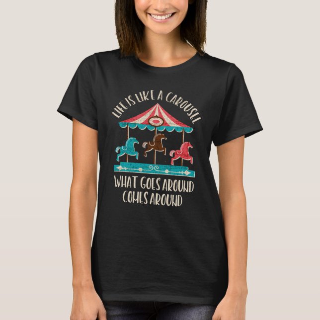 Camiseta La vida es como un carrusel lo que sucede (Anverso)