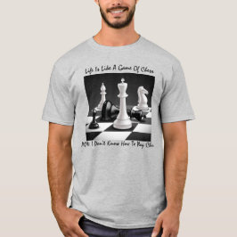 Camiseta "La Vida Es Como Un Juego De Ajedrez"