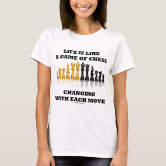 Camiseta La vida es como un juego del ajedrez (la actitud