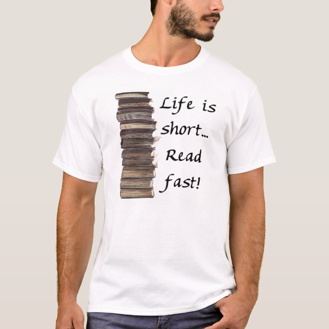 Camiseta La vida es corta… (Anverso)