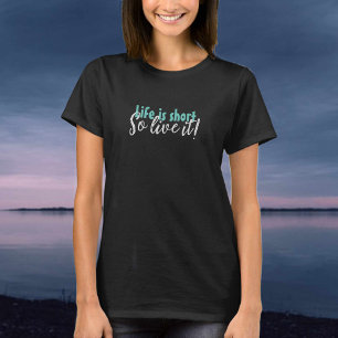 Camiseta La Vida es Corta