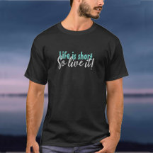 Camiseta La Vida es Corta