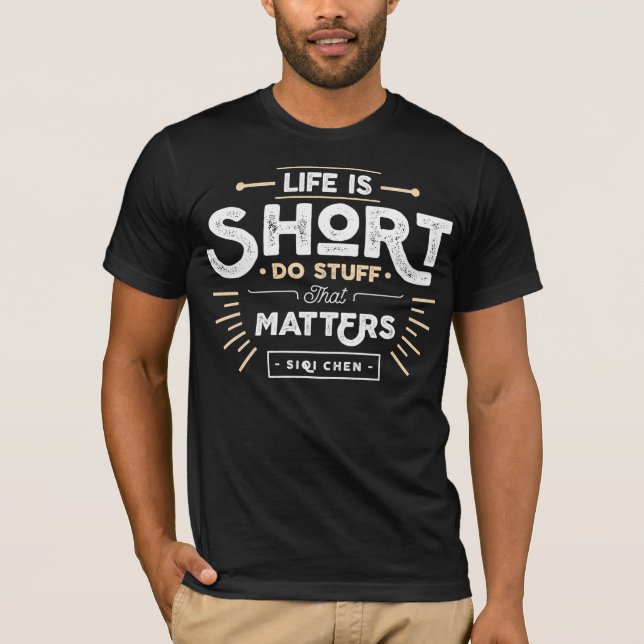 Camiseta La vida es corta (Anverso)