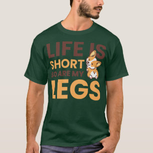 Camiseta La Vida Es Corta, Al Igual Que Mis Piernas Para El