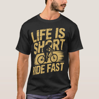 Camiseta La vida es corta, anda en bicicleta rápido