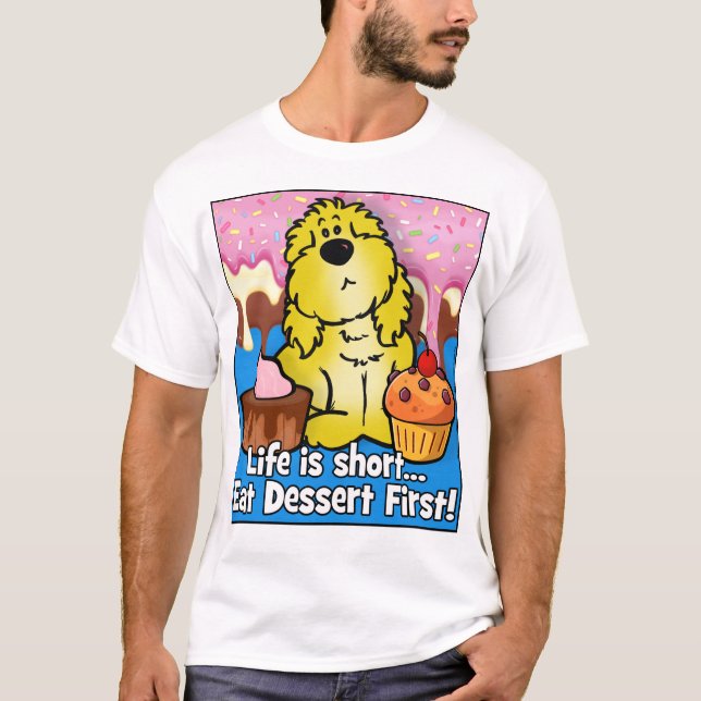 Camiseta La vida es corta... ¡Coma Primero El Postre! (Anverso)