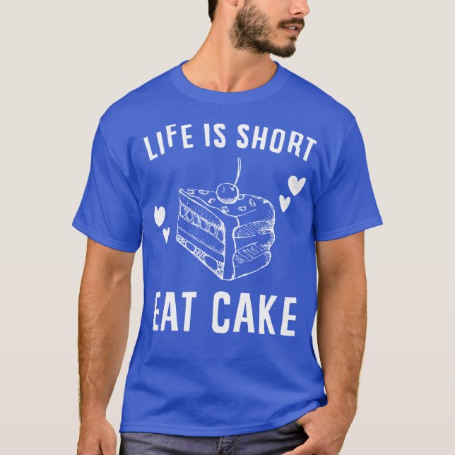 Camiseta La vida es corta, come pastel (Anverso)