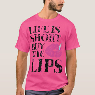 Camiseta La Vida Es Corta Compra Los Lips LupFiller Enferme
