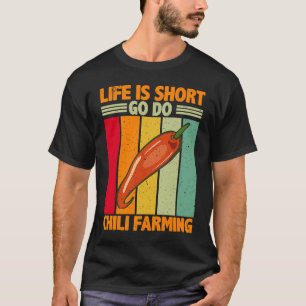 Camiseta La Vida Es Corta De Ir A Cultivar A Los Agricultor