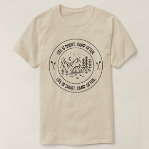 Camiseta La vida es corta, el campamento a menudo