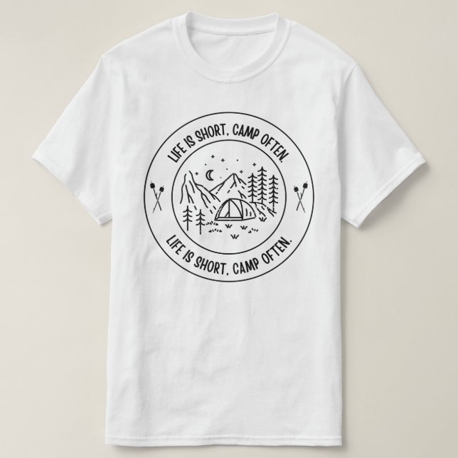 Camiseta La vida es corta, el campamento a menudo (Diseño del anverso)