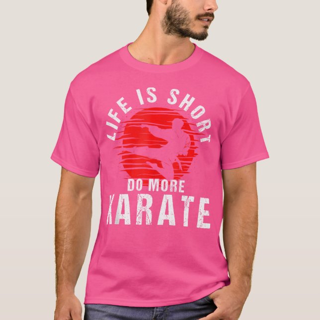 Camiseta La vida es corta, haz más Karate (Anverso)