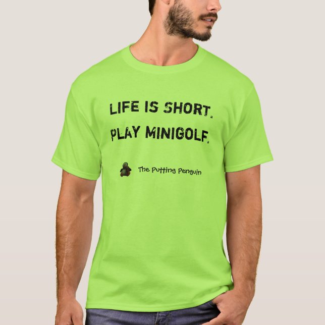 Camiseta La vida es corta. Juego Minigolf. (Anverso)