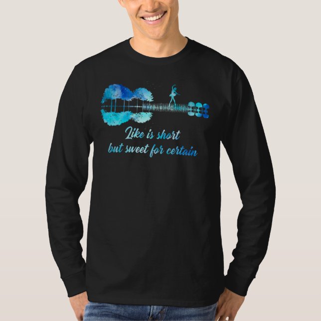 Camiseta La Vida Es Corta Pero Dulce Para Cierta Guitarra (Anverso)