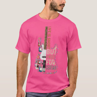 Camiseta La vida es corta pero dulce para cierto amante de 