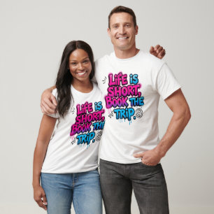 Camiseta La vida es corta, reserva el viaje