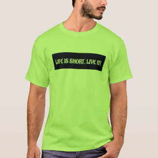 Camiseta La vida es corta ¡Viva!