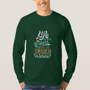 Camiseta La vida es corta y el mundo es amplio