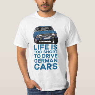 Camiseta La vida es demasiado corta - autos alemanes - Aust