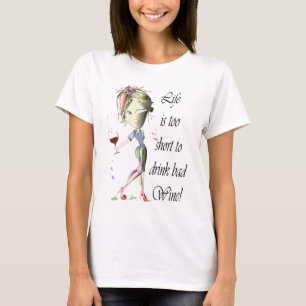 Camiseta ¡La vida es demasiado corta beber el mún vino!