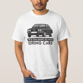 Camiseta La vida es demasiado corta conducir los coches