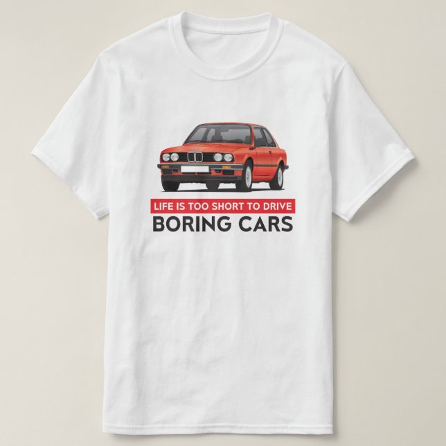 Camiseta La vida es demasiado corta conducir los coches (Diseño del anverso)