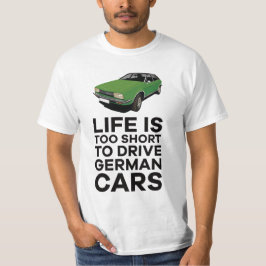 Camiseta La vida es demasiado corta para conducir automóvil