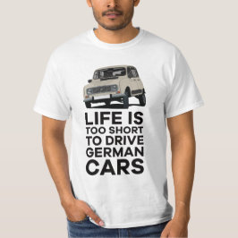 Camiseta La vida es demasiado corta para conducir autos ale