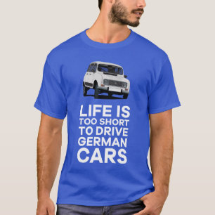 Camiseta La vida es demasiado corta para conducir coches al