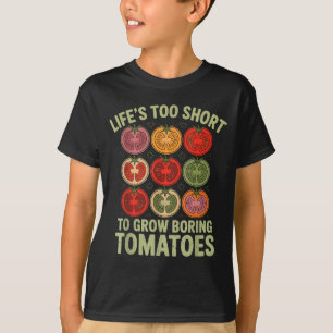 Camiseta La vida es demasiado corta para cultivar tomates a