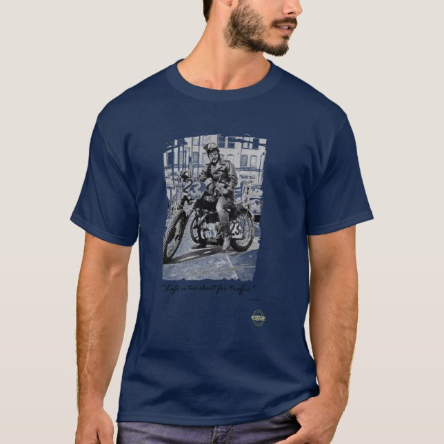 Camiseta ¡La "vida es demasiado corta para el tráfico! " (Anverso)