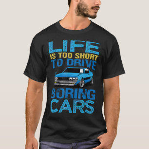 Camiseta La Vida Es Demasiado Corta Para Llevar A Los Coche