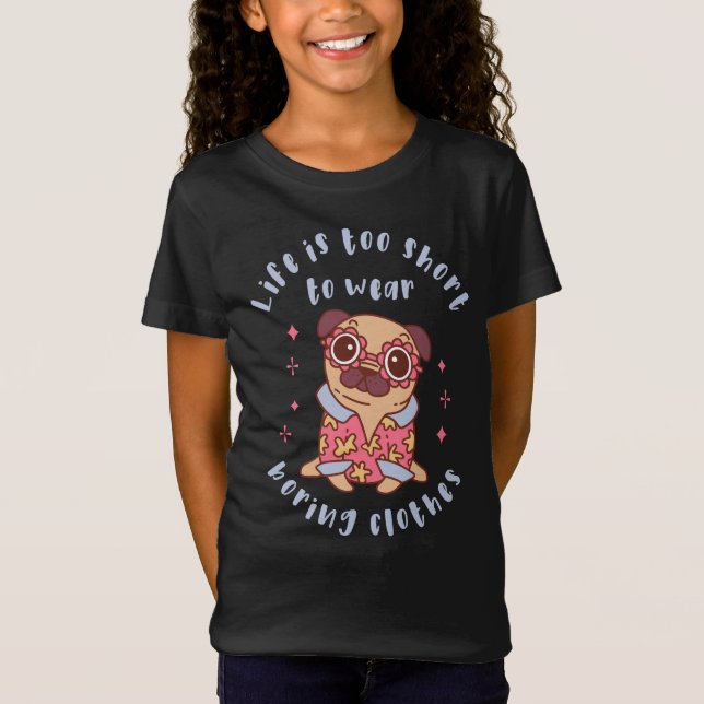 Camiseta La vida es demasiado corta para llevar ropa aburri (Anverso)