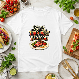 Camiseta La vida es demasiado corta para mala comida Humor