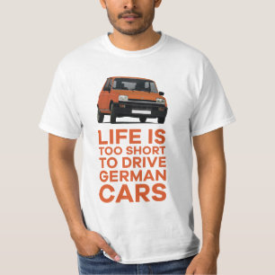 Camiseta La vida es demasiado corta para manejar autos alem
