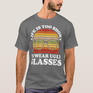 Camiseta La Vida Es Demasiado Corta Para Usar Un Opticioso 
