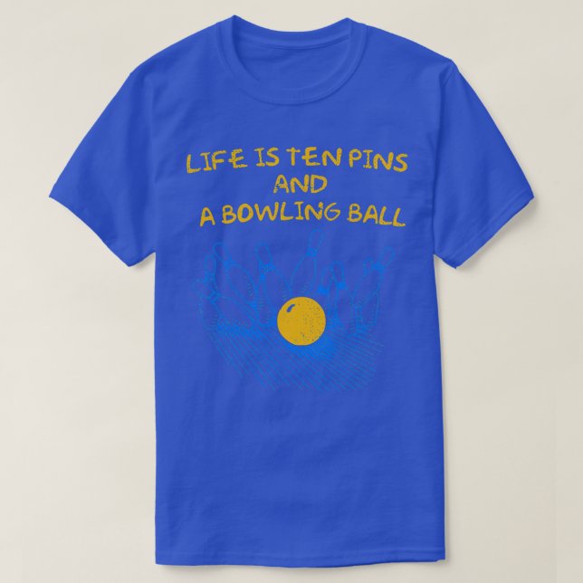 Camiseta La Vida Es Diez Pins Un Bolas De Bolas Guay T (Diseño del anverso)