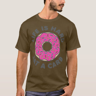 Camiseta La vida es difícil de comer b