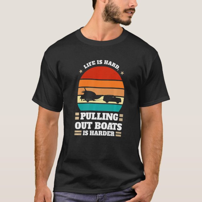 Camiseta la vida es difícil sacar botes Barcos (Anverso)