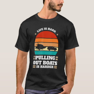 Camiseta la vida es difícil sacar botes Barcos