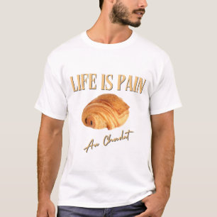 Camiseta La Vida Es Dolor Au Chocolat