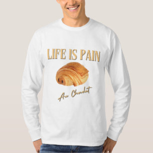 Camiseta La Vida Es Dolor Au Chocolat