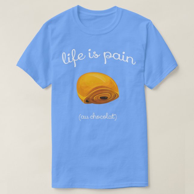 Camiseta La vida es dolor en el chocolate Gracioso regalo p (Diseño del anverso)