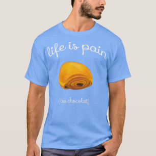 Camiseta La vida es dolor en el chocolate Gracioso regalo p