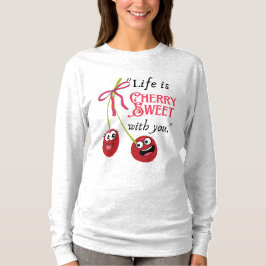 CAMISETA LA VIDA ES DULCE CHERRY CONTIGO