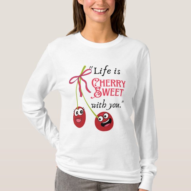 CAMISETA LA VIDA ES DULCE CHERRY CONTIGO (Anverso)