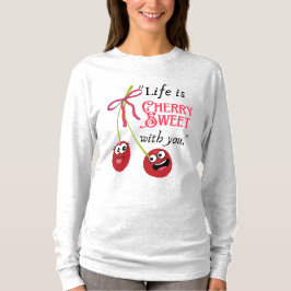 CAMISETA LA VIDA ES DULCE CHERRY CONTIGO