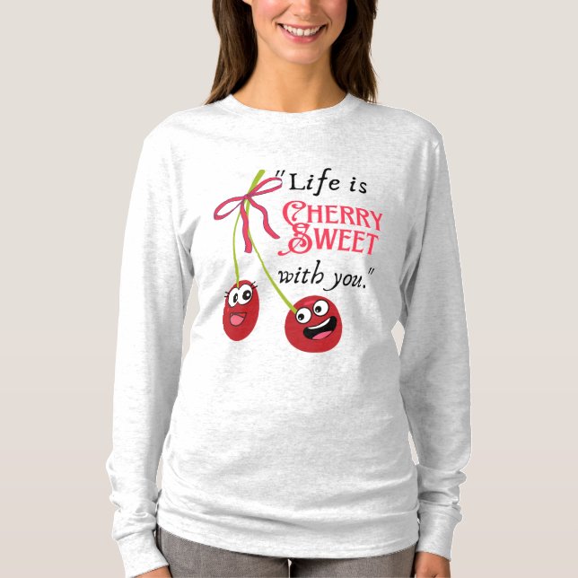 CAMISETA LA VIDA ES DULCE CHERRY CONTIGO (Anverso)