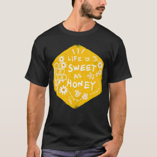 Camiseta La vida es dulce como la miel