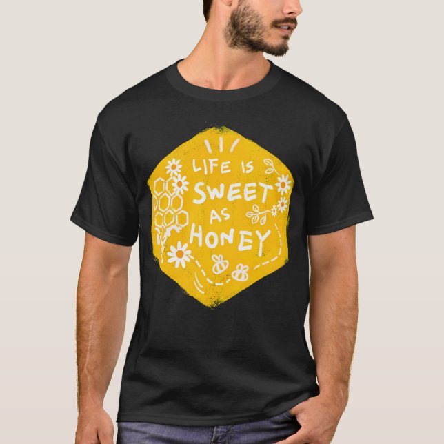 Camiseta La vida es dulce como la miel (Anverso)